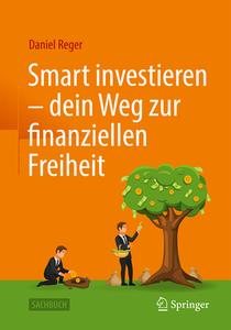 Smart investieren und finanziell frei werden (AT) di Daniel Reger edito da Springer-Verlag GmbH