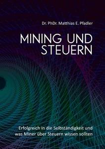 Mining und Steuern di Matthias Pfadler edito da Books on Demand