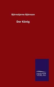 Der König di Björnstjerne Björnson edito da TP Verone Publishing