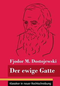 Der ewige Gatte di Fjodor M. Dostojewski edito da Henricus - Klassiker in neuer Rechtschreibung