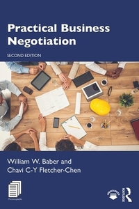 Practical Business Negotiation di William W. Baber, Chavi C-Y Fletcher-Chen edito da Taylor & Francis Ltd