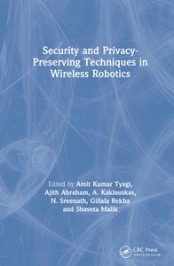 Security And Privacy-Preserving Techniques In Wireless Robotics edito da Taylor & Francis Ltd