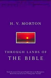 Through Lands of the Bible di H. V. Morton edito da Methuen Publishing Ltd