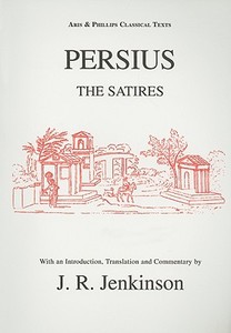 Persius: The Satires di J. R. Jenkinson edito da ARIS & PHILLIPS