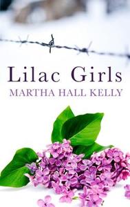 Lilac Girls di Martha Hall Kelly edito da THORNDIKE PR
