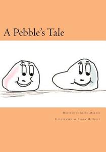 A Pebble's Tale di Keith Martin edito da Booksurge Publishing