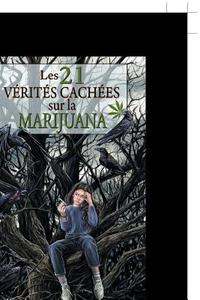 Les 21 Vérités Cachées Sur La Marijuana di Antoine Kanamugire M. D. edito da Balboa Press