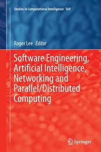 Software Engineering, Artificial Intelligence, Networking and Parallel/Distributed Computing edito da Springer International Publishing