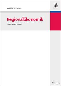 Regionalökonomik di Wiebke Störmann edito da De Gruyter Oldenbourg