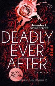 Deadly Ever After di Jennifer L. Armentrout edito da Piper Verlag GmbH
