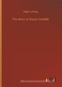 The Story of Doctor Dolittle di Hugh Lofting edito da Outlook Verlag