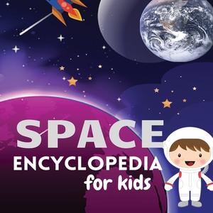 Space Encyclopedia for kids di Amanda Mendez edito da Amanda Mendez