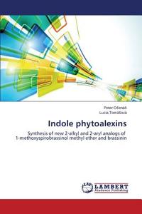 Indole phytoalexins di Peter OcenáS, Lucia TomáSová edito da LAP Lambert Academic Publishing
