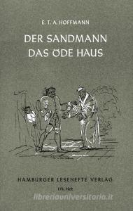 Der Sandmann. Das öde Haus di Ernst Theodor Amadeus Hoffmann edito da Hamburger Lesehefte