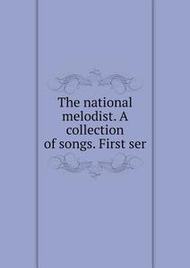 The National Melodist. A Collection Of Songs. First Ser di Ruggles-Brise Melodist edito da Book On Demand Ltd.