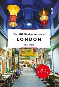 The 500 Hidden Secrets of London Revised and Updated di Tom Greig edito da UITGEVERIJ LUSTER