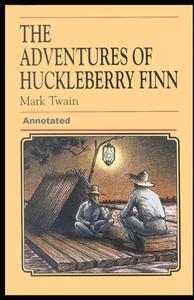 Adventures Of Huckleberry Finn Annotated di Mark Twain edito da Independently Published