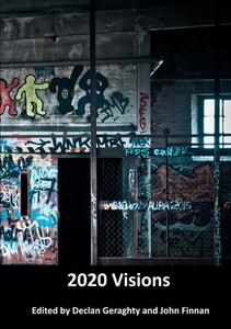 2020 - Visions di Declan Geraghty edito da Lulu.com