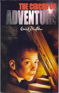 The Circus Of Adventure di Enid Blyton edito da Pan Macmillan