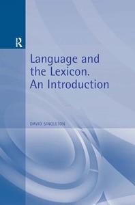 Language and the Lexicon di David Singleton edito da Taylor & Francis Ltd
