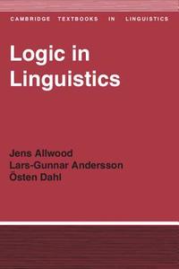 Logic in Linguistics di Jens Allwood, Osten Dahl, Lars-Gunnar Andersson edito da Cambridge University Press