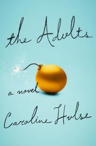 The Adults di Caroline Hulse edito da Random House Publishing Group