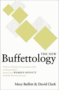 The New Buffettology: How Warren Buffett Got and Stayed Rich in Markets Like This and How You Can Too! di Mary Buffett, David Clark edito da SCRIBNER BOOKS CO