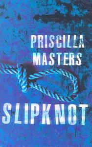 Slipknot di Priscilla Masters edito da Allison & Busby