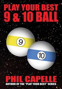 Play Your Best 9 & 10-Ball di Philip Capelle edito da Billiards Press