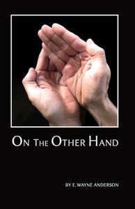 On The Other Hand di Anderson E. Wayne Anderson edito da Amazon Digital Services LLC - KDP Print US