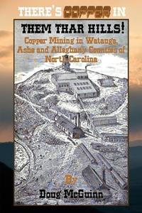 There's Copper in Them Thar Hills! di Doug McGuinn edito da Lulu.com