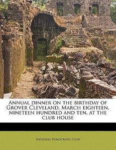 Annual Dinner On The Birthday Of Grover edito da Nabu Press