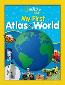 National Geographic Kids My First Atlas of the World di National Geographic Kids edito da National Geographic Kids