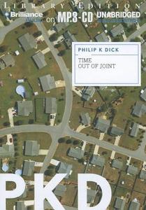 Time Out of Joint di Philip K. Dick edito da Brilliance Audio