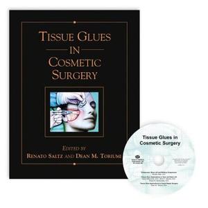 Tissue Glues In Cosmetic Surgery di Saltz, Toriumi edito da Thieme Medical Publishers Inc