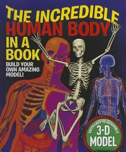 Incredible Human Body in a Book [With 3-D Model to Assemble] di Arcturus Publishing edito da ARCTURUS PUB