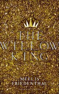 The Willow King di Meelis Friedenthal edito da Pushkin Press