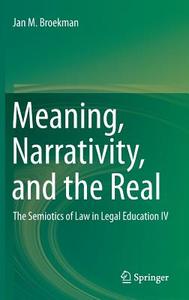 Meaning, Narrativity, and the Real di Jan M. Broekman edito da Springer International Publishing