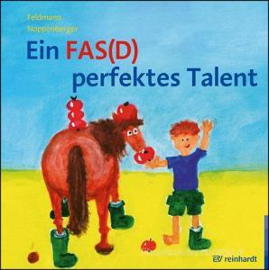 Ein FAS(D) perfektes Talent di Reinhold Feldmann, Anke Noppenberger edito da Reinhardt Ernst