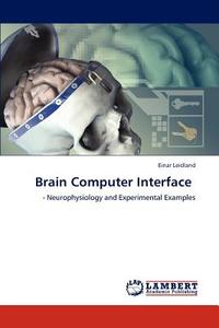 Brain Computer Interface di Einar Leidland edito da LAP Lambert Academic Publishing