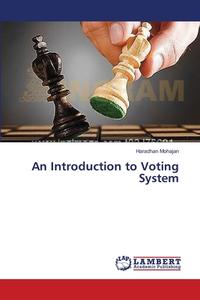 An Introduction to Voting System di Haradhan Mohajan edito da LAP Lambert Academic Publishing