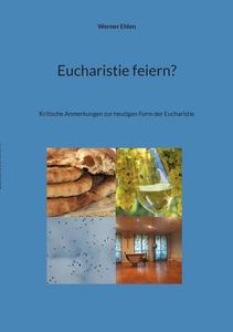 Eucharistie feiern? di Werner Ehlen edito da Books on Demand