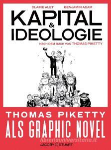 Kapital und Ideologie di Claire Alet, Thomas Piketty, Benjamin Adam edito da Jacoby & Stuart