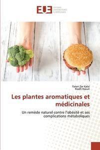Les plantes aromatiques et médicinales di Faten Zar Kalai, Riadh Ksouri edito da Éditions universitaires européennes