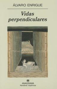 Vidas Perpendiculares di Alvaro Enrigue edito da ANAGRAMA
