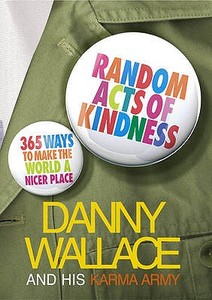 Random Acts Of Kindness di Danny Wallace edito da Ebury Publishing