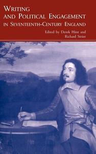 Writing and Political Engagement in Seventeenth-Century England edito da Cambridge University Press