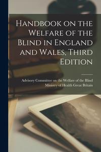 Handbook on the Welfare of the Blind in England and Wales, Third Edition edito da LIGHTNING SOURCE INC