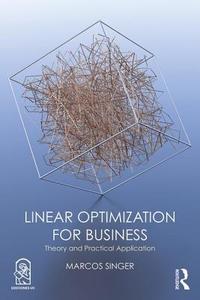 Linear Optimization for Business di Marcos Singer edito da Taylor & Francis Ltd