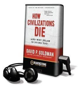 How Civilizations Die di David Goldman edito da Blackstone Audiobooks